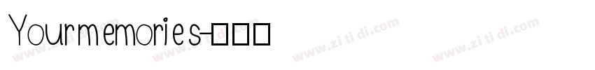 Your memories字体转换
